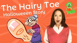 Scary Halloween Story for Kids  The Hairy Toe  Storytime with Ms McCurley [upl. by Creedon]