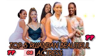 2024 Abakobwa 5 ba mbere beza bakina muri Films Nyarwanda TOP 5 BEAUTIFUL RWANDAN ACTRESSES 2024 [upl. by Aihsoj]