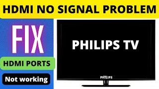 PHILIPS SMART TV HDMI NOT WORKING PHILIPS TV HDMI NO SIGNAL [upl. by Alduino543]