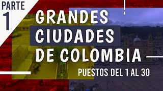 120 AREAS URBANAS MÁS GRANDES DE COLOMBIA  1ra PARTE  Puestos del 1 al 30 [upl. by Otrevlig]