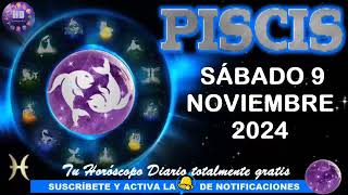 Horóscopo de hoy – PISCIS – 9 de noviembre de 2024 [upl. by Stalder567]