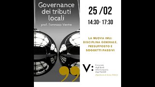 Corso di governance dei tributi locali 1° lezione la nuova imu disciplina generale presupposto [upl. by Aihpledalihp]