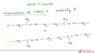 Chalocogen used in vulcanisation of rubber is [upl. by Sucitivel]