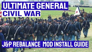 JampP REBALANCE MOD  INSTALL GUIDE  Ultimate General Civil Wars Best Modification [upl. by Alexina]