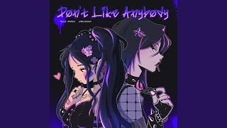 Dont Like Anybody [upl. by Jarvey80]