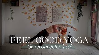 FEEL GOOD YOGA  Se reconnecter à soi [upl. by Hurleigh813]