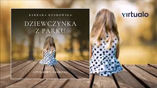 Barbara Kosmowska quotDziewczynka z parkuquot audiobook Czyta Marta Wągrocka [upl. by Duomham]