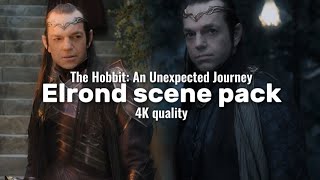 4K Elrond scene pack  The Hobbit An Unexpected Journey [upl. by Ferdy]