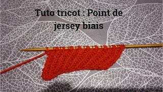 Tuto point jersey en biais au tricot [upl. by Ratib887]