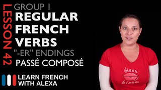 Group 1 Regular French Verbs ending in quotERquot Passé Composé  Past Tense [upl. by Llenal350]