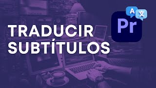 Traducir Subtítulos Automáticos en Premiere Pro [upl. by Milda]