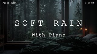 Soft Rain 🌧️ Peaceful Piano 🎹 Relaxing Sleep Music 3 Hours for Studying and Sleeping 6 [upl. by Arenahs378]