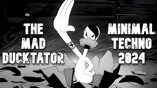 MINIMAL TECHNO MIX 2024  THE MAD DUCKTATOR  Mixed by EJ [upl. by Jasik]