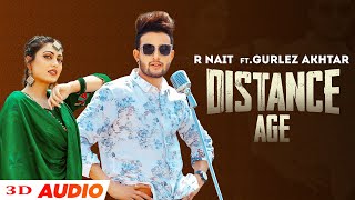 Distance Age 3D Audio  R Nait Ft Gurlej Akhtar  Latest Punjabi Song 2022  Speed Records [upl. by Airamahs]