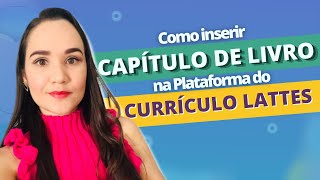 Como inserir CAPÍTULO DE LIVRO no CURRÍCULO LATTES [upl. by Dralliw]