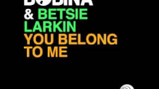 Bobina amp Betsie Larkin  You Belong To Me [upl. by Nahtonoj]