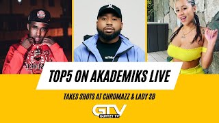 Top 5 On Akademiks Live Takes Shots At Chromazz amp Lady SB [upl. by Haduhey]