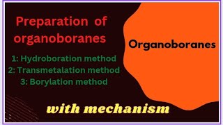 preparation of organoboron compoundsorganoboranesorganometallics [upl. by Brackely]