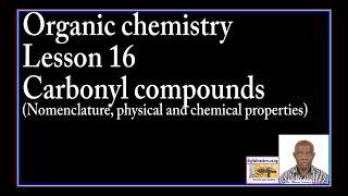 Organic chemistry lesson 16 Carbonyl compounds [upl. by Htebyram341]