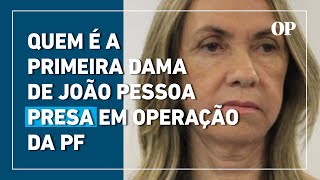 Saiba quem é a primeira dama de João Pessoa presa em operação da PF  O POVO NEWS [upl. by Slein]