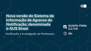 Live nova versão do eSUS Sinan para notificação e investigação de Monkeypox [upl. by Nos]