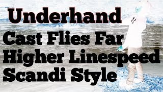 The Underhand Cast Fly Fishing Casting Long Distance [upl. by Mal941]