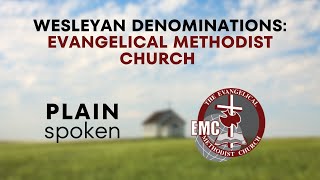 Wesleyan Denominations  Evangelical Methodist Church [upl. by Annawyt68]