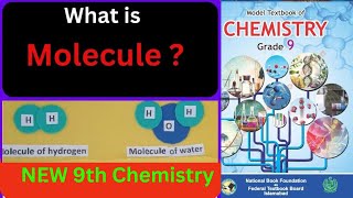 What is Molecules  New Book Chemistry 9  NBF  unit 1 [upl. by Peugia182]