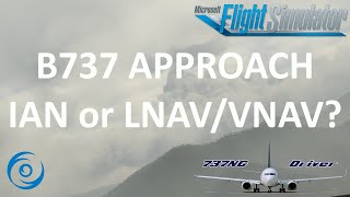 Which Mode is BEST for NON PRECISION APPROACHES APP or LNAVVNAV in the B737  Real 737 Pilot [upl. by Kcirded]