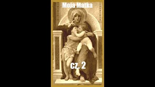 Moja Matka cz2 [upl. by Nohsram]