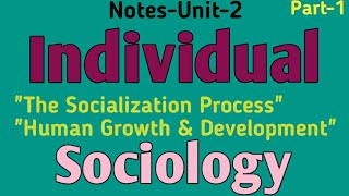 Notes Individualquot The Socialization ProcessHuman Growth amp Developmentquot SociologyBscGnm [upl. by Worl]