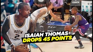 ISAIAH THOMAS WENT OFF FOR 45 POINTS AT THE DREW [upl. by Kellda401]