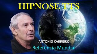 ANTONIO CARREIRO Hipnose TTS pelo Mundo [upl. by Acinaj64]