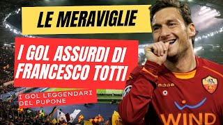 COME TOTTI STUPIVA IL MONDO gol più incredibili totti  TOTTI BEST GOAL [upl. by Shelden63]