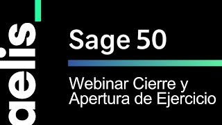 Webinar Cierre y Apertura de ejercicio Sage 50 [upl. by Anne]