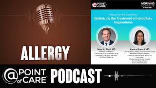 Ep 2  Optimizing the Treatment of Hereditary Angioedema [upl. by Llenad]