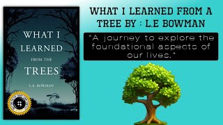 What I Learned from the Trees journey to explore the foundational aspects of our lives Audio Book [upl. by Rakso888]