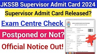 JKSSB Supervisor Admit Card 2024 Exam Postpone or Not Official Notice [upl. by Atinehc]