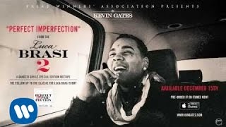 Kevin Gates  Perfect Imperfection Official Audio [upl. by Elin]