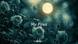 My Fires  Audio Only [upl. by Gunn]