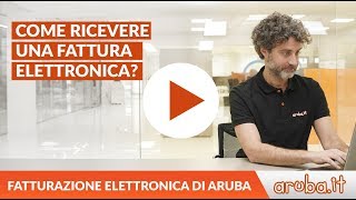 Fatturazione Elettronica di Aruba come ricevere una fattura elettronica [upl. by Maible]