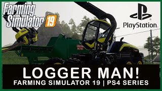 LOGGER MAN FELSBRUNN FS19 PS4  Farming Simulator 19 PS4  Ep 27 [upl. by Dov]