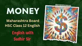 Money Poem by William Davies  Explanation by Sudhir Sir  Maharashtra HSC Class 12  Yuvakbharati [upl. by Romeyn]