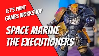 Space Marine Executioners  Lets Paint amp Lore  Warhammer 40k [upl. by Ahearn]