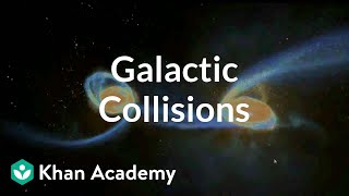 Galactic collisions  Stars black holes and galaxies  Cosmology amp Astronomy  Khan Academy [upl. by Durante]