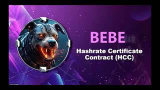 Bebe Hashrate Certificate Contract HCC [upl. by Tertia104]