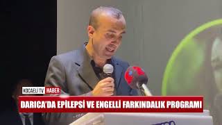 DARICADA EPİLEPSİ VE ENGELLİ FARKINDALIK PROGRAMI [upl. by Ellehcram791]