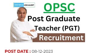 OPSC RECRUITMENT POST GRADUATE TEACHEROPSC1008 POST PGT RECRUITMENT [upl. by Uhile]