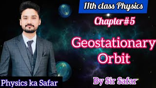 Geostationary orbit  geostationary satellite  class 11 physics  physics ka safar [upl. by Siulesoj190]