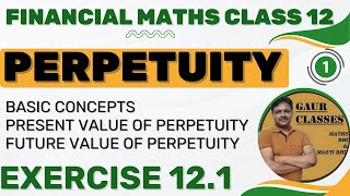 Perpetuity Ex 121  Financial mathematics  Applied Maths  CA Foundation  Gaur Classes [upl. by Astera53]